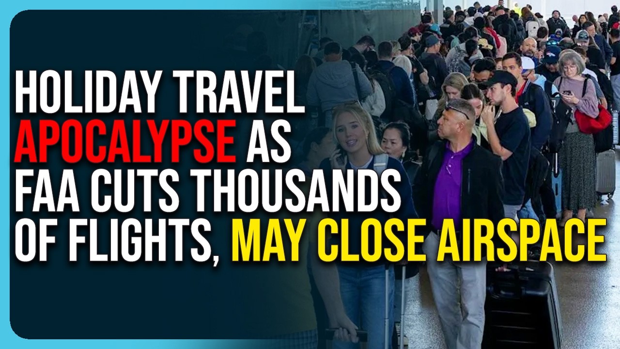 Holiday Travel Apocalypse As FAA Cuts Thousands of Flights, May Close Airspace