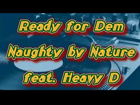 "Ready for Dem" Lyrics - Naughty By Nature feat. Heavy D