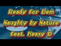 "Ready for Dem" Lyrics - Naughty By Nature feat. Heavy D