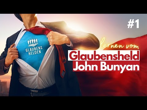 Der Glaubensheld John Bunyan | von den Glaubenshelden lernen