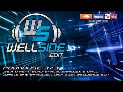 Jack U feat. Bunji Garlin. Skrillex - Jungle Bae (Hardwell UMF 2015) Wellyside Edit [PODHOUSE 3/3]