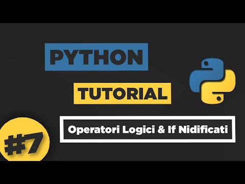 Python Tutorial ITA #7 Operatori Logici e If Nidificati