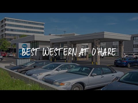 Best Western at O'Hare Review - Rosemont , United States of America