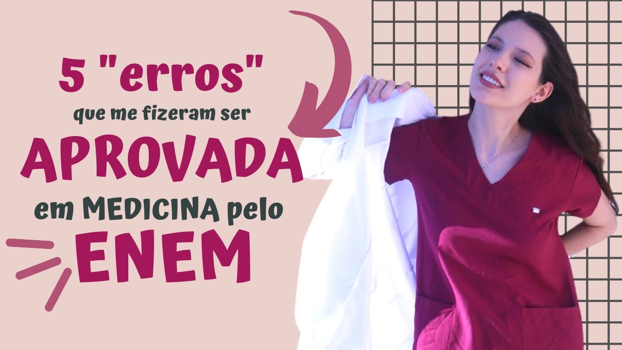 Os 5 "ERROS" que me fizeram ser APROVADA em MEDICINA na UFRJ pelo ENEM