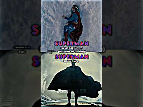 Superman (David Corenswet) vs Superman (Henry Cavil) In Terms Of Writing