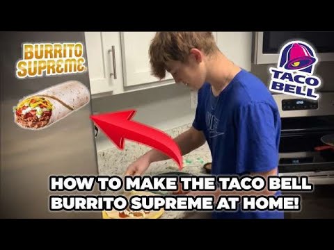 How to make a burrito supreme at home!