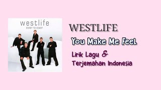 Westlife - You Make Me Feel (Lyrics) | Lirik Lagu &amp; Terjemahan Bahasa Indonesia