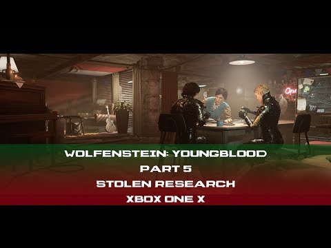 Wolfenstein: Youngblood Part 5 Xbox One X | Stolen Research