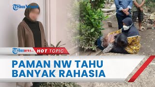 Diperiksa Polisi, Paman NW Ternyata Tahu Banyak Rahasia hingga Ketahui Kondisi Korban sebelum Tewas