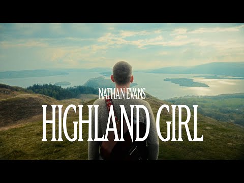 Nathan Evans - Highland Girl (Lyric Video)