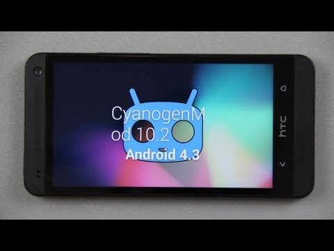 How To Install CyanogenMod 10.2 Android 4.3 Jelly Bean on the HTC One!