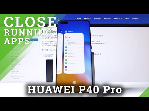 How to Turn Off Running Apps in HUAWEI P40 Pro – Close Background Apps