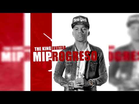 Mi Progreso - The King Avatar (dembow 2018)