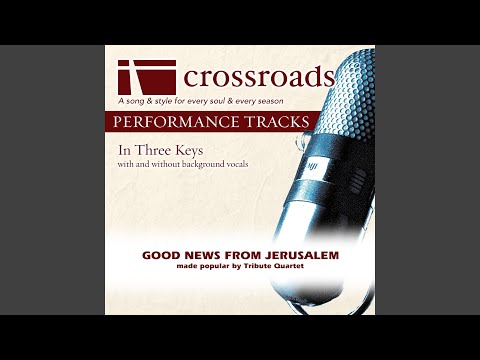 Good News from Jerusalem (Performance Track Original with Background Vocals in C-C#-D)