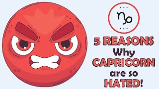 Why are Capricorn So Hated