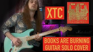 XTC - Books Are Burning (Guitar Solo Cover)