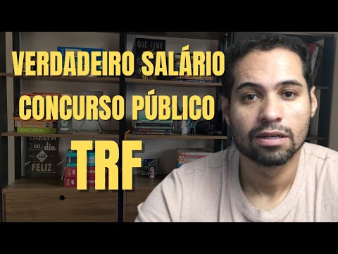 QUAL O VERDADEIRO SALÁRIO DO CONCURSO PÚBLICO DE SERVIDORES DO TRF (TRIBUNAL REGIONAL FEDERAL)?