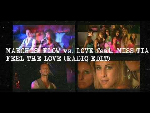 Marchis' Flow vs.  Love feat.  Miss Tia  -  Feel The Love [Radio Edit] [Remastered HD AI]
