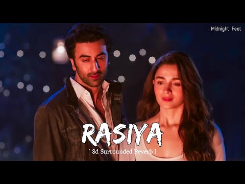 Rasiya Reprise ( 8d Reverb Audio ) | Arijit Singh | Brahmastra | Midnight Feel