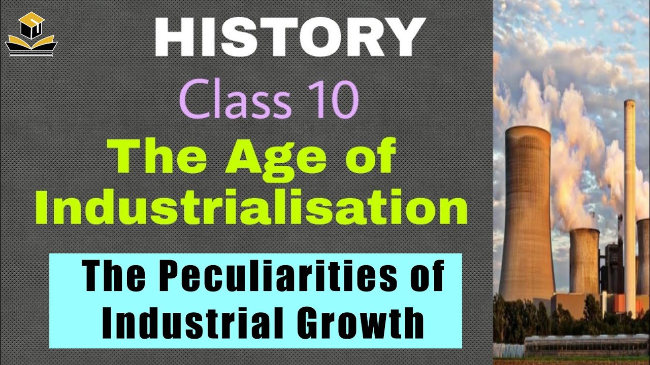 5. The Peculiarities of Industrial Growth || The age of industrialisation || History class 10