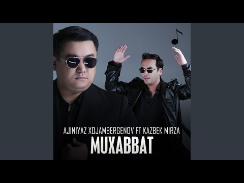 Muxabbat (feat. Kazbek Mirza)