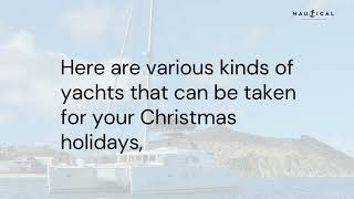 Most Demanding Christmas Yacht Charters | Nautical Trips