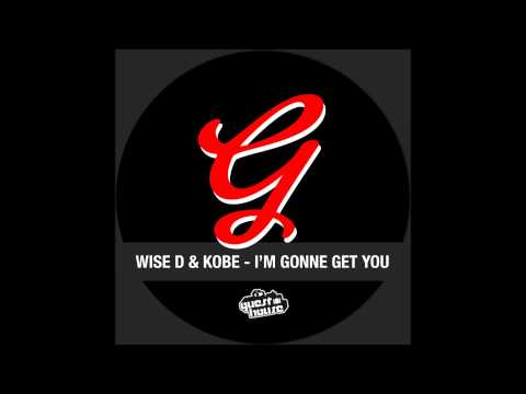 Wise D & Kobe - I'm Gonna Get You