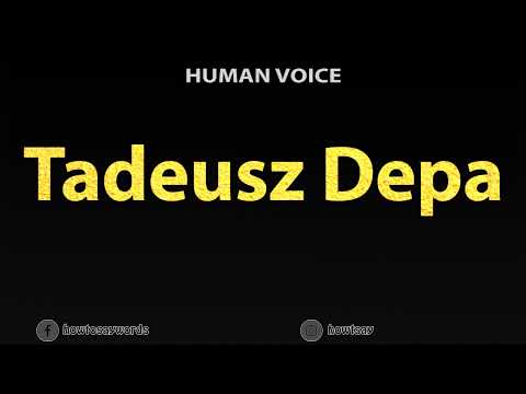 How To Pronounce Tadeusz Depa