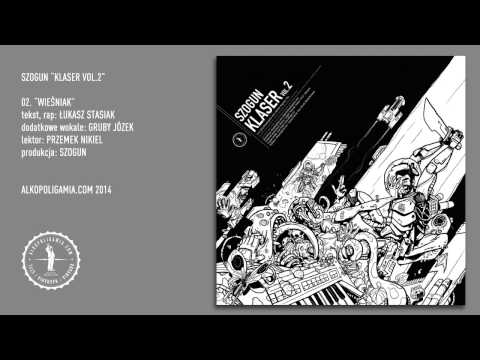02. Szogun - Wieśniak feat. Łukasz Stasiak, Gruby Józek, Przemek Nikiel - Klaser vol.2