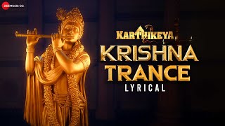 Krishna Trance - Lyrical  Karthikeya 2  Nikhil Sid