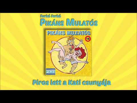 Furkó Ferkó - Piros lett a Kati csunyája (Pikáns mulatós)