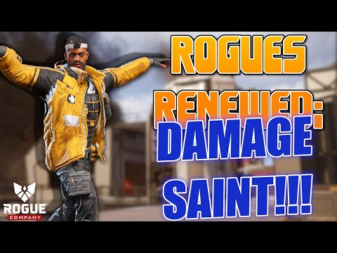 ROGUES RENEWED: DAMAGE SAINT - SAINT GAMEPLAY - ROGUE COMPANY