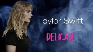 Taylor Swift - Delicate (Lyrics / Lyric Video) | Official / Original | HD | 2018 |