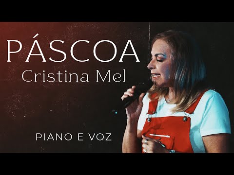 Páscoa - Cristina Mel (Piano e Voz)