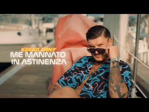 Kekko Dany - Me mannato in astinenza (Video Ufficiale 2024)