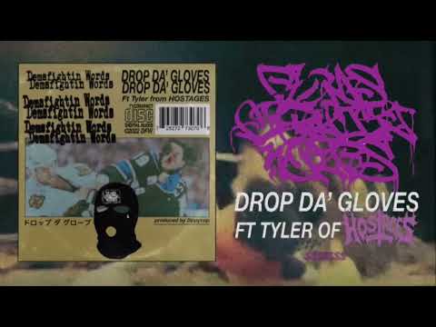 DemsFightinWords - Drop Da’ Gloves (FT Tyler of Hostages)