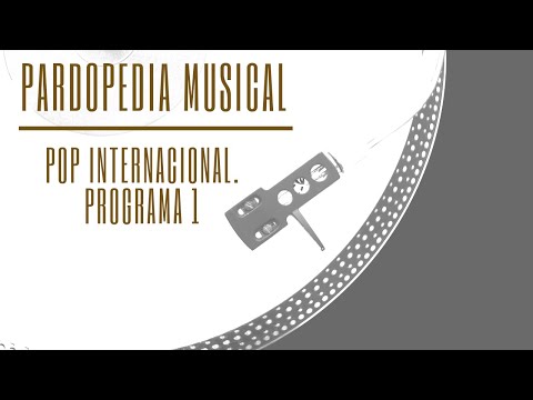 Pop internacional. Programa1 -  PARDOPEDIA MUSICAL - DéjateTV