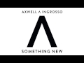 Axwell Λ Ingrosso - Something New (Club ...