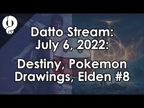 Datto Stream: Destiny, Pokemon Drawings and Elden Ring #8
