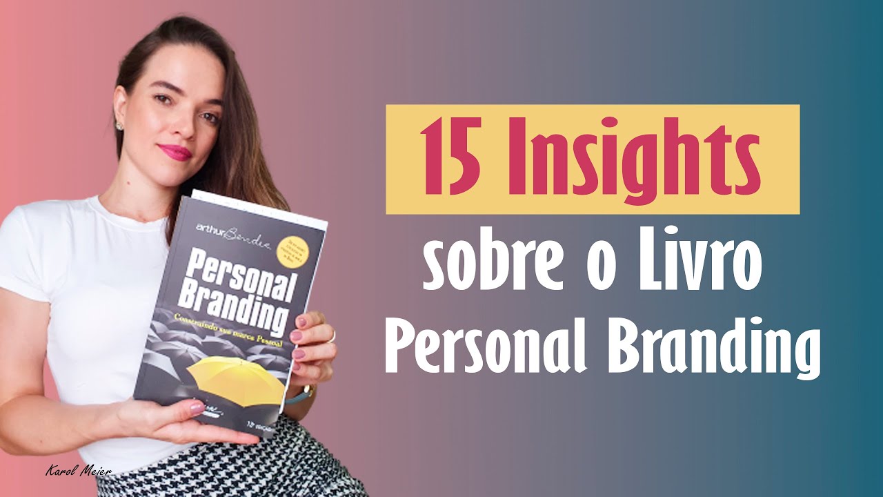 15 Insights sobre o Livro Personal Branding | Por Karol Meier