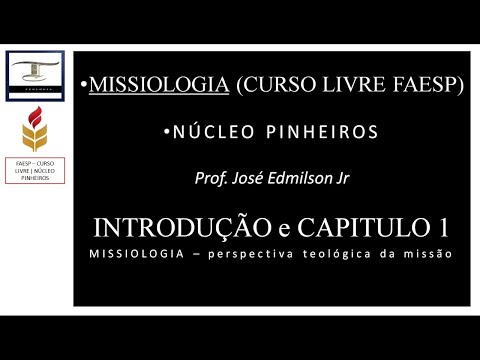 1 | MISSIOLOGIA (TEOLOGIA E MISSÕES) - CURSO LIVRE DE TEOLOGIA FAESP | Prof. José Edmilson Jr.