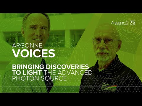 Argonne Voices - Bringing Discoveries to Light: The Advanced Photon Source