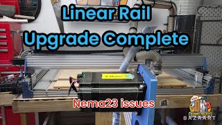 Linear Rail Upgrade complete but Nema 23 Steppers have issues