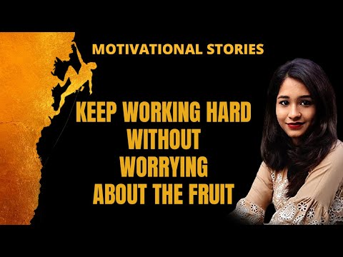 Keep Working Hard Without Worrying About The Fruit | Motivational stories | PMC English