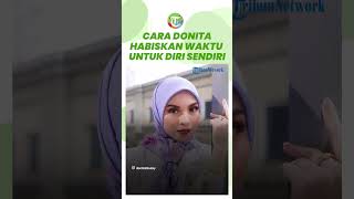 Super Sederhana, Ini Cara Donita Habiskan Waktu untuk Diri Sendiri Setelah Lelah Bekerja!