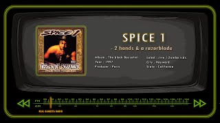 SPICE 1 - 2 Hands &amp; a razorblade