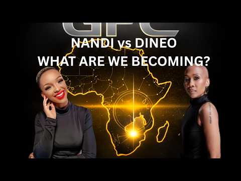 Nandi vs Dineo: Gender Wars & Geopolitics (GFC Ep.1)