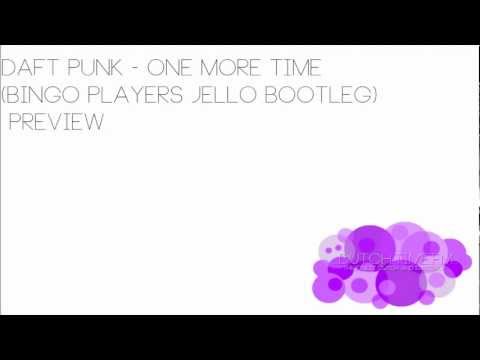 Daft Punk One More Time (Bingo Players Jello Bootleg) PREVIEW