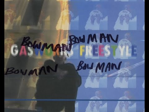 Bowman - Gasworks Freestyle [Official Video]