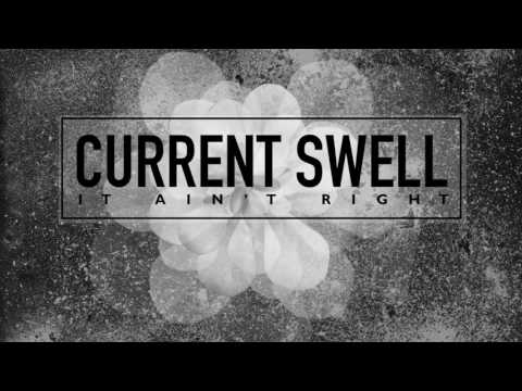 Current Swell "It Aint Right" [Audio]